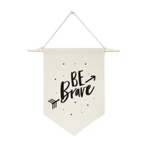 Be Brave Hanging Wall Banner