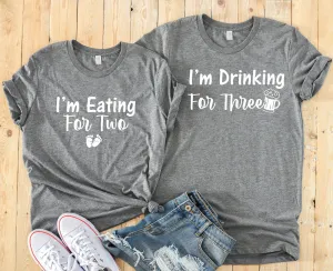 I'm Eating for Two and I'm Drinking for Three T Shirts - Cute Pregnancy Shirt - Funny Baby Announcement Shirt